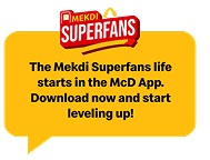 The MEKDI Superfans life starts in the McD App. Download now and start leveling up!